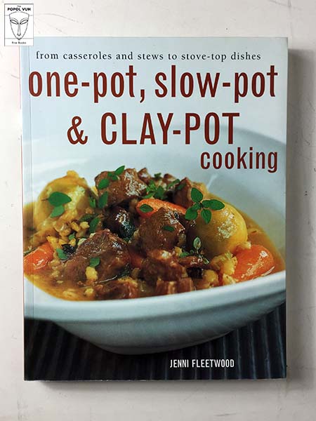 Jenni Fleetwood - One-Pot, Slow-Pot & Clay-Pot Cooking